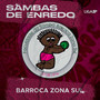 Sambas de Enredo - Barroca Zona Sul