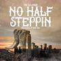 No Half Steppin (feat. Tre Da Joker)