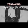 Already Prince (Explicit)