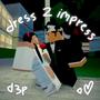 Dress2Impress (feat. Traw & Drift Kid) [Explicit]