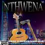 NTHWENA (feat. M2H, MOSCO DOLLAR, CASCO & Canndy Mastersa)