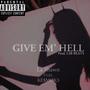 Give Em' Hell (feat. Ke$mok3) [Explicit]