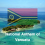 National Anthem of Vanuatu