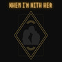 WIWH (When I'm With Her) [Explicit]