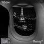 Where Is The Money? (Explicit)