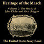 UNITED STATES NAVY BAND: Heritage of the March, Vol. 2 (The Music of Klohr and Lithgow)