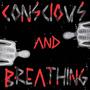 CONCIOUS AND BREATHING (Explicit)