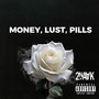 Money, Lust, Pills (Explicit)