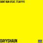 Don't Run (feat. TTJayyy) [Explicit]