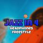 Jazz In 4 (Headphones Freestyle) [Explicit]