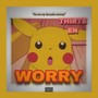 WORRY