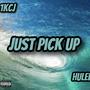 Just Pick Up (Explicit)