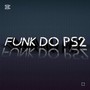 Funk Do PS2 (Explicit)