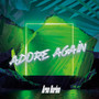 Adore Again