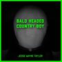 Bald Headed Country Boy