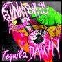 TEQUILA DAWN (Explicit)