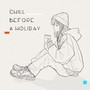 Chill Before A Holiday