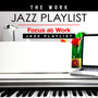 The Work Jazz Playlist