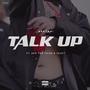 Talk Up (feat. Ren the Third & Tacet) [Explicit]