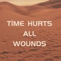 Time Hurts All Wounds (Explicit)