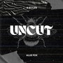 Uncut (Explicit)