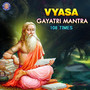 Vyasa Gayatri Mantra 108 Times