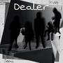 Dealer (feat. Seeno) [Explicit]