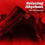 Relaxing Rhythms: Relaxing Jazz Music