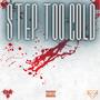 Step Too Cold (Explicit)
