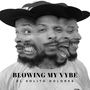 Blowing My Vybe (Explicit)