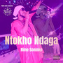 Ntokho Ndaga (Explicit)