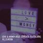 Love & Money (feat. Samskid & Tizzyblark)