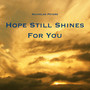 Hope Still Shines For You