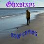 Stop crying (Explicit)