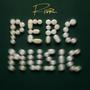PERC MUSIC (Explicit)