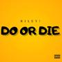 DO OR DIE (Explicit)