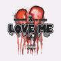 Love Me (Explicit)