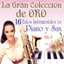 La Gran Coleccion De Oro - 16 Exitos Instrumentales En Piano Y Sax Vol 6