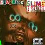 Slime4eva (Explicit)