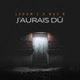 J'aurais dû (Explicit)