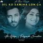 Dil Ko Samjha Lon Ga