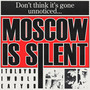 Moscow is Silent