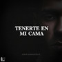 Tenerte en Mi Cama (Explicit)