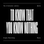 To Know That You Know Nothing