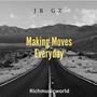 Making Moves Everyday (Explicit)