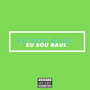 Eu Sou Raul (Explicit)