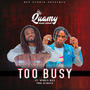 Too Busy (feat. Vybes Bee)