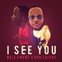 I See You (feat. Wale Kwame)