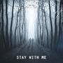 Stay With Me