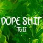 Dope **** (feat. Tgif) [Explicit]